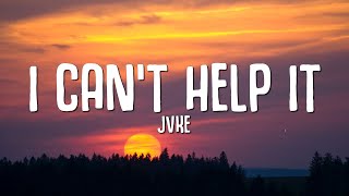 JVKE - i can't help it (Lyrics)