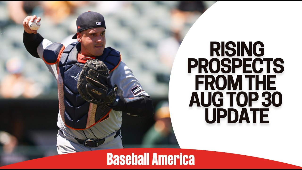 Prospects Moving Up Our Rankings