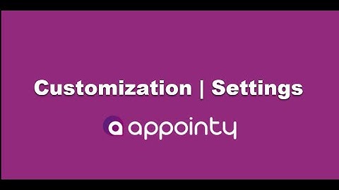 Customization | Settings Tab | Appointy 9.0 Tutorials