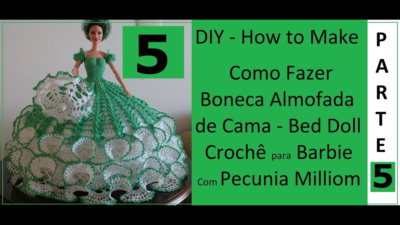 Como Fazer Boneca Almofada de Cama Parte 5 - Almofada - Bed Doll - Crochê Barbie Com Pecunia Milliom