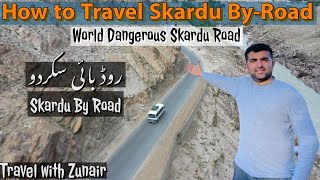 Skardu ByRoad | Travel With Zunair | Zunair Kamboh