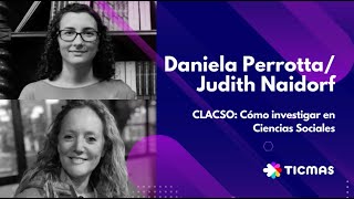 Daniela Perrotta (UNA) + Judith Naidorf (UNLP) - CLACSO: Cómo investigar en Ciencias Sociales