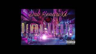 Dab Hendrixx feat GS Butta -DAB - Demon Nights