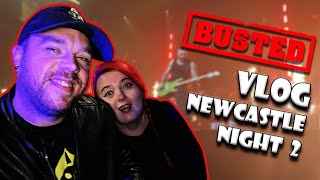 BUSTED - VLOG - NEWCASTLE NIGHT 2 - 16/9/23
