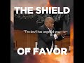 The SHIELD of FAVOR
