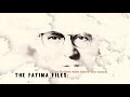 THE FATIMA FILES The Priest Who Knew Too Much