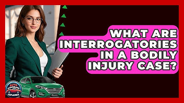 What Are Interrogatories In A Bodily Injury Case? - Auto Coverage Explained