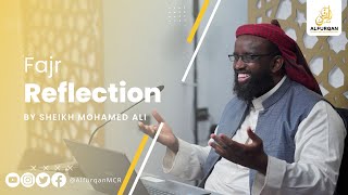 Pardon & Forgive For The Sake Of Allah | Fajr Reflection |Al-A'raf 189-206 (End) |Sheikh Mohamed Ali