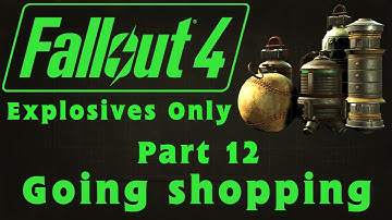 Fallout 4 Explosives Only - Part 12: Going shopping