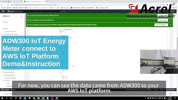 ADW300 IoT Energy Meter connect to AWS IoT Platform Demo&Instruction Video - Acrel
