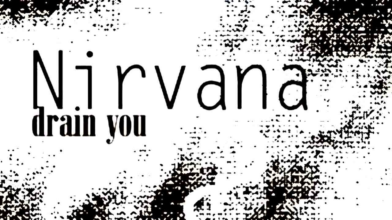 NIRVANA ♬ Drain You ♬ written by Kurt Cobain (Feb 20, 1967 – Apr 5 ...