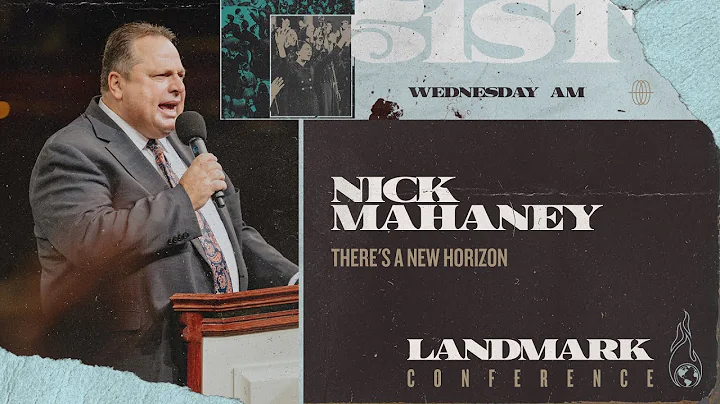 Landmark 2024 - Wednesday Morning - There's A New Horizon - Nick Mahaney - Jan 24, 2024