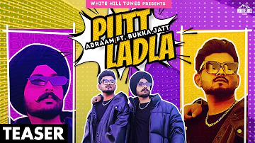 Putt Ladla (Official Teaser) Abraam | Ft. Bukka Jatt | Music Nasha | Latest Punjabi Songs | 27th Jan
