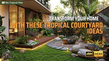 Transform Your Home with These Tropical Courtyard Ideas