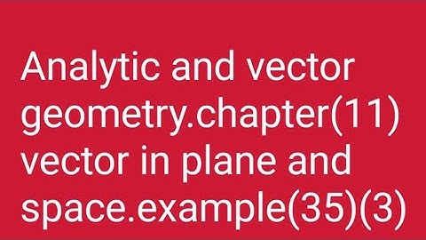 Analytic and vector geometry.chapter(11)example(35)