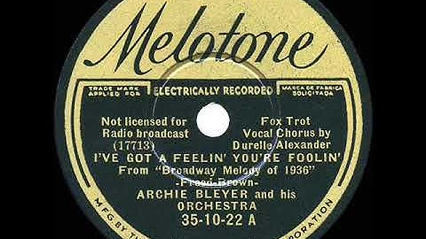 1935 Archie Bleyer - I've Got A Feelin' You're Foolin' (Durelle Alexander, vocal)