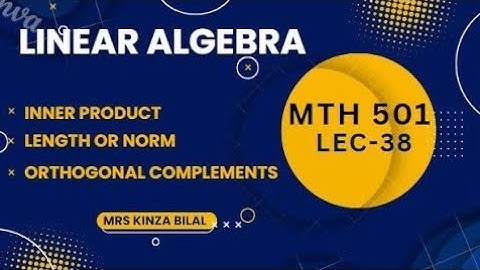 Linear Algebra 38 |Inner Product | Kinza Bilal