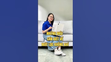 Biết những điều này khi sử dụng máy lọc không khí sẽ yên tâm hơn #maylockhongkhidmx #kienthucdienmay