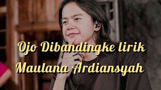 Ojo dibandingke lirik reggae (Maulana Ardiansyah)