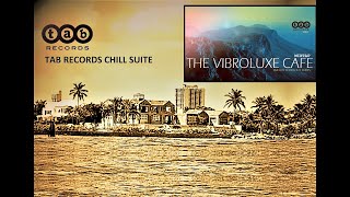 THE VIBROLUXE CAFE MIXTAPE SMOOTH CHILLOUT MIXTAPE