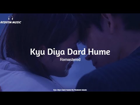 Kyun Diya Dard Hume  Remastered  Redeem Music