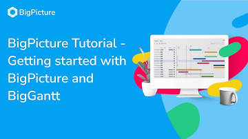 BigPicture Tutorial - Getting started with BigPicture and BigGantt