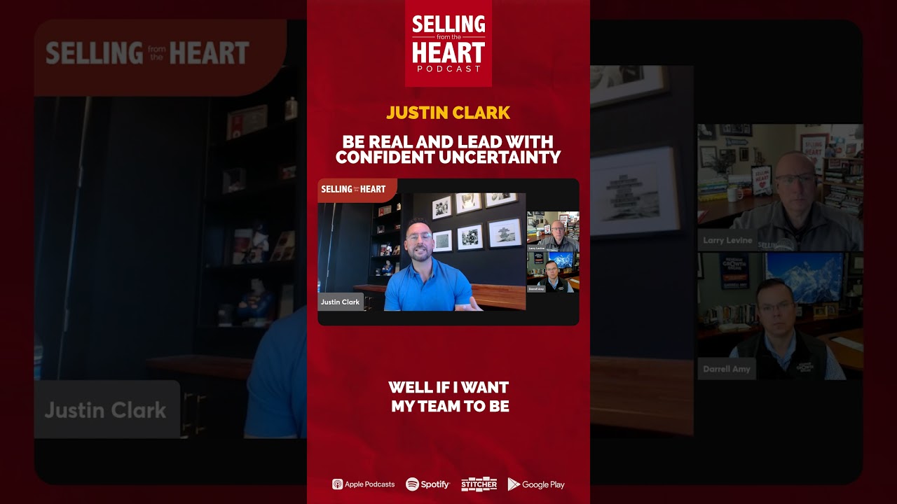 Justin Clark - Be Real and Lead with Confident Uncertainty Justin Clark - Be Real and Lead with Confident Uncertainty