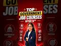 Top Government Job Courses After 12th 🔥 High Salary & Secure Career Options