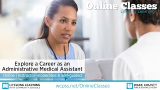 WCPSS Online Classes - Explore a Career as an Administrative Medical Assistant
