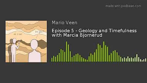 Geology and Timefulness with Marcia Bjornerud