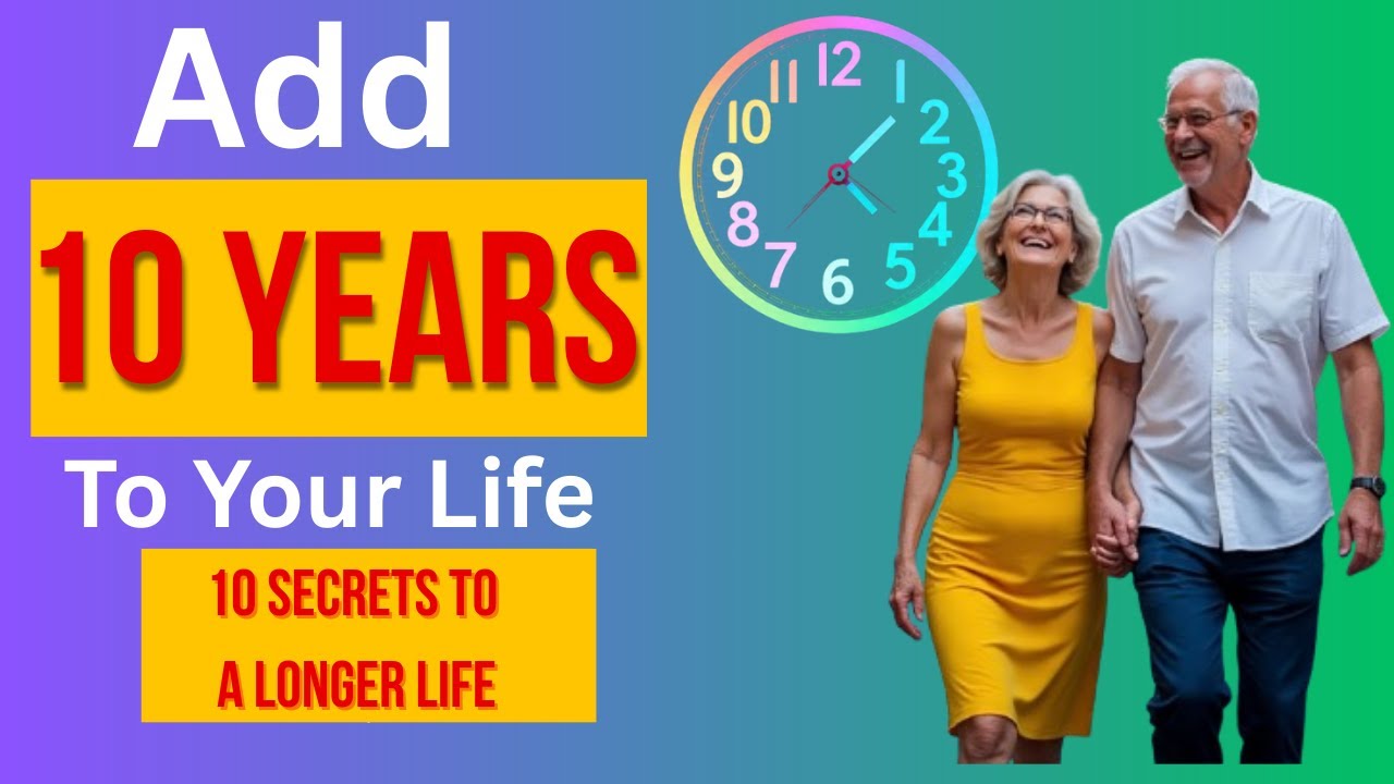 Live 10 Years Longer: 10 Habits You Must Start Today - YouTube
