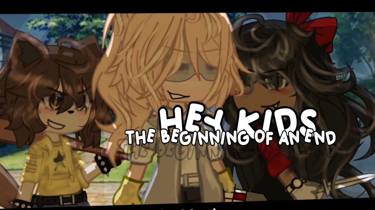 hey kids [] og idea lore gacha series || HOW IT ENDS || read desc ...