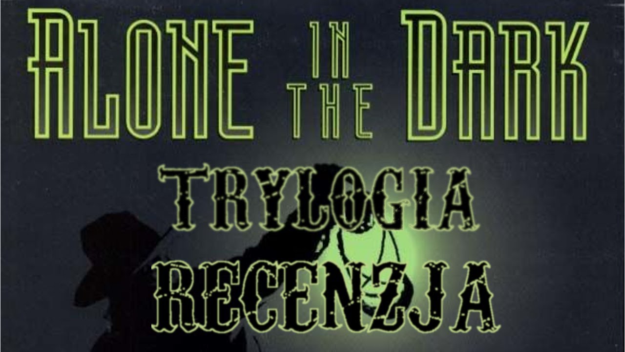 [PC] Trylogia Alone in the Dark Recenzja gry