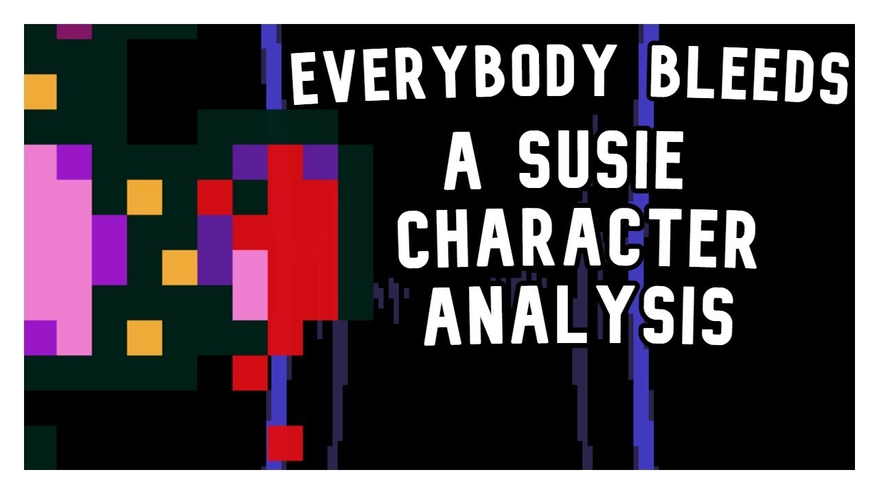 Everybody Bleeds: A Susie Deltarune Character Analysis