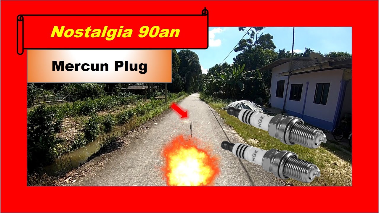 Nostalgia tahun 90an - Mercun Plug
