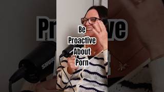 Be Proactive About Porn