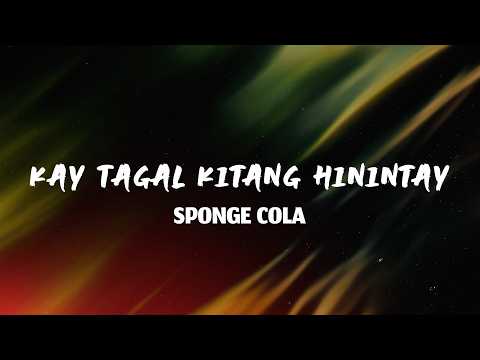 Sponge Cola - Kay Tagal Kitang Hinintay (Lyrics)