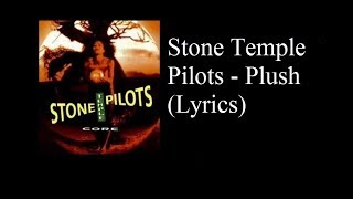 Stone Temple Pilots - Plush (Lyrics)
