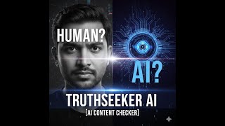 AI Content Checker: Human or AI? (Introducing TruthSeeker AI)