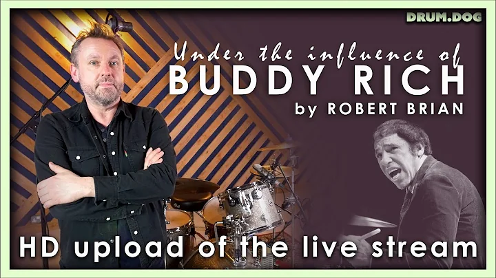 Under the Influence of Buddy Rich, with Robert Bri...