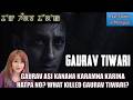 217- Gaurav asi kanana karamna karina Hatpa no? What killed Gaurav tiwari?