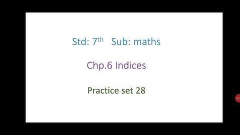 Std 7th, practice set 28, chapters 6 Indices, Maths, maharashtra state board