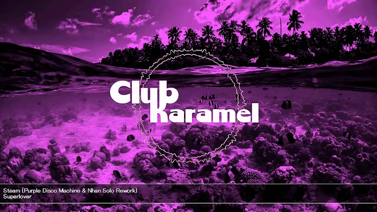 Superlover - Steam (Purple Disco Machine & Nhan Solo Rework)