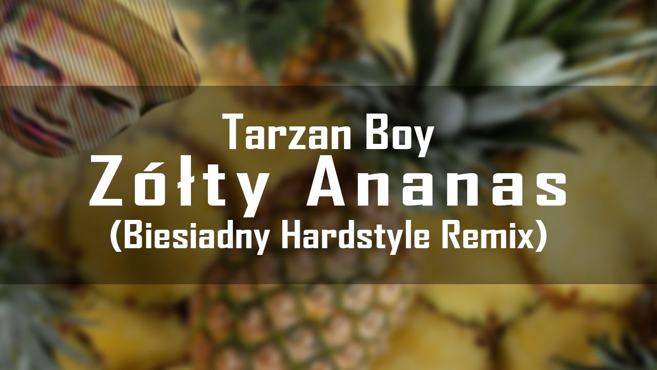Tarzan Boy - Żółty Ananas (Biesiadny Hardstyle Remix)