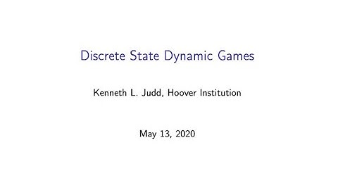 Dynamic Games (Ken Judd Numerical Methods in Economics Lecture 23)