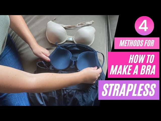 Turn a strapped bra into a strapless one