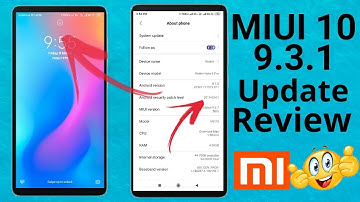 MIUI 10 9.3.7 Update Review