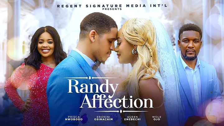 RANDY AFFECTION movie | Eronini Osinachim, Queen Enebechi, Wole Ojo, Prica Nwaobodo #lates2025movies