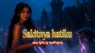 Sakitnya Hatiku  Oyoprojeck  