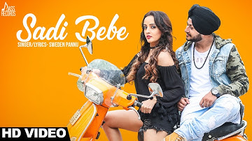 Sadi Bebe | Official Music Video | Sweden Pannu Ft. Its Simar  | Songs 2018 | Jass Records